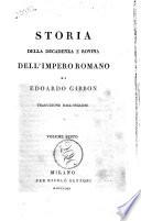 Storia della decadenza e rovina dell'Impero Romano di Edoardo Gibbon. Traduzione dall'inglese volume primo [-decimoterzo]