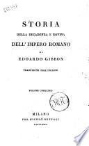 Storia della decadenza e rovina dell'Impero Romano di Edoardo Gibbon. Traduzione dall'inglese volume primo [-decimoterzo]