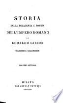 Storia della decadenza e rovina dell'Impero Romano: ... traduzione dall'Inglese [by D. Bertolotti].