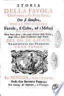 Storia della favola confrontata colla storia santa, ove si dimostra, che le più celebri favole, il culto, ed i misterj del paganesimo non sono altro, che copie alterate delle storie, degli usi, e delle tradizioni degli ebrei. Del sig. de Lavaur. Trasportata dal franzese. Tomo primo [-secondo]