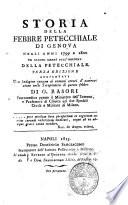 Storia della febbre petecchiale di Genova negli anni 1799 e 1800 ed alcuni cenni sull'origine della petecchiale. ... di G. Rasori ..