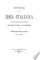 Storia della idea italiana, origine-evoluzionetrionfo, dall'anno 665 di Roma, al 1870, era moderna, per Ferd. Petruccelli della Gattina