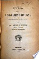 Storia della legislazione italiana dai primi tempi fino all'epoca nostra