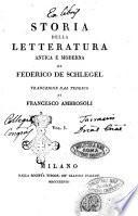 Storia della letteratura antica e moderna di Federico de Schlegel traduzione dal testo di Francesco Ambrosoli. Vol. 1. [-2.]