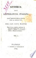 Storia della letteratura italiana dall'origine della lingua fino al secolo 19. Del cav. Gius. Maffei ...