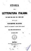 Storia della letteratura italiana dall'origine della lingua sino a' nostri giorni [di] Giuseppe Maffei