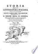 Storia della letteratura italiana del cavaliere abate Girolamo Tiraboschi consigliere di S.A.S. il signor duca di Modena,... seconda edizione modenese riveduta corretta ed accresciuta dall' autore