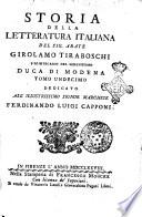 Storia della letteratura italiana del sig. abate Girolamo Tiraboschi ... Tomo primo -decimo ottavo