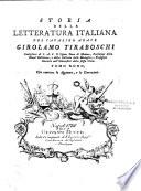 Storia della letteratura italiana dell' abate Girolamo Tiraboschi,... Tomo primo [ - Tomo decimo]