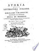 Storia della letteratura italiana di Girolamo Tiraboschi della Compagnia di Gesù bibliotecario del serenissimo Duca di Modena. Tomo primo [-undecimo]