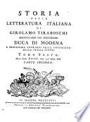 Storia della letteratura italiana di Girolamo Tiraboschi della Compagnia di Gesù bibliotecario del serenissimo Duca di Modena. Tomo primo [-undecimo]