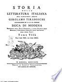 Storia della letteratura italiana di Girolamo Tiraboschi della Compagnia di Gesù bibliotecario del serenissimo Duca di Modena. Tomo primo [-undecimo]
