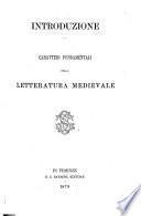 Storia della letteratura italiana: Introduzione. Caratteri fondamentali della letteratura medievale