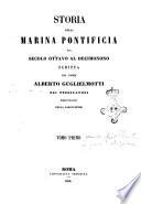 Storia della Marina pontificia dal secolo ottavo al decimonono scritta dal padre Alberto Guglielmotti