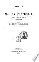 Storia della Marina pontificia nel Medio Evo dal 728 al 1499 per il p. Alberto Guglielmotti