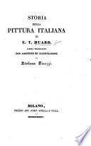Storia della pittura Italiana de E. T. H. Libera traduzione con aggiunte ed illustrazioni di S. Ticozzi