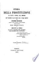 Storia della prostituzione di tutti i popoli del mondo dall'antichità la più remota sino ai tempi moderni