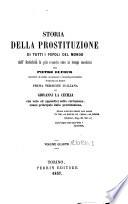 Storia della prostituzione di tutti i popoli del mondo dall'antichità la più remota sino ai tempi moderni