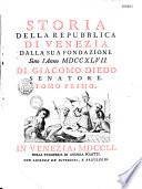 Storia della Repubblica di Venezia dalla sua fondazione sino l'anno MDCCXLVII. Di Giacomo Diedo,...