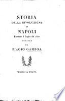 Storia della revoluzione di Napoli entrante il Luglio del 1820. (Documenti storici.).