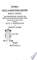 Storia della rigenerazione della Grecia dal 1740 al 1824 di F. C. H. L. Pouqueville ... Tradotta ed illustrata da Stefano Ticozzi tomo 1. [-18]
