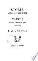 Storia della rivoluzione di Napoli entrante il luglio del 1820 scritta da Biagio Gamboa