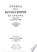 Storia della Rivoluzione di Spagna. Tradotta dall'originale inglese