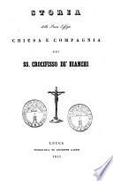 Storia della Sacra Effigie chiesa e compagmia del SS. Crocifisso de' Bianchi