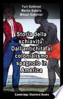 Storia della schiavitù: Dall'antichità al colonialismo spagnolo in America