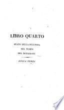 Storia della scultura dal suo risorgimento in Italia fino al secolo di Canova del conte Leopoldo Cicognara per servire di continuazione all'opere di Winckelmann e di D'Agincourt ... Volume primo [-settimo]