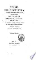 Storia della scultura dal suo risorgimento in Italia fino al secolo di Canova