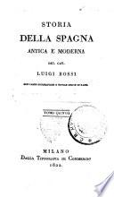 *Storia della Spagna antica e moderna del cav. Luigi Bossi con carte geografiche e tavole incise in rame