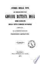 Storia della vita del venerabile servo di Dio Giovanni Battista Iossa uomo secolare della città e diocesi di Napoli compilata dal sacerdote napolitano Francesco Minervini