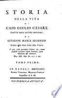 Storia della vita di Cajo Giulio Cesare, tratta dagli autori originali