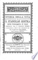 Storia della vita di S. Stanislao Kostka, della Compagnia di Gesu