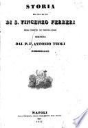 Storia della vita e del culto di S. Vincenzo Ferreri dell' ordine de' Predicatori