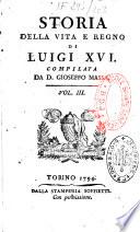 Storia della vita e regno du Luigi XVI, compilata da D. Gioseffo Massa