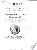 Storia delle arti del disegno presso gli antichi di Giovanni Winkelmann tradotta dal tedesco con note originali degli editori. Tomo primo [-secondo]