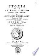 Storia delle arti del disegno presso gli antichi di Giovanni Winkelmann tradotta dal tedesco e in questa edizione corretta e aumentata dall'abate Carlo Fea giureconsulto. Tomo primo [-terzo]