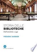 Storia delle biblioteche. Dall'antichità a oggi