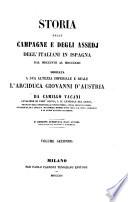 Storia delle campagne e degli assedj degl' Italiani in Ispagna dal MDCCCVIII al MDCCCXIII ... per cura del Prof. F. Longhena