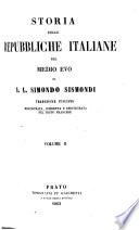 Storia delle repubbliche italiane del medio evo ... Traduzione italiana riscontrata, correta e reintegrata sul testo francese