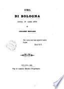 Storia di Bologna divisa in libri otto di Cesare Monari ...