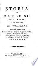 Storia Di Carlo XII. Re Di Svezia Del Signor Di Voltaire