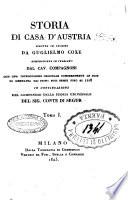 Storia di Casa d'Austria scritta in inglese da Guglielmo Coxe compendiata in italiano dal cav. Compagnoni con una introduzione originale comprendente le cose di Germania dai primi suoi tempi fino al 1218. In continuazione della Storia universale del sig. conte di Segur Tomo 1.[- 6. ed ultimo]
