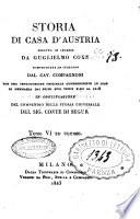 Storia di Casa d'Austria scritta in inglese da Guglielmo Coxe compendiata in italiano dal cav. Compagnoni con una introduzione originale comprendente le cose di Germania dai primi suoi tempi fino al 1218. In continuazione della Storia universale del sig. conte di Segur Tomo 1.[- 6. ed ultimo]
