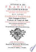Storia di Francia in compendio dallo stabilimento della monarchia francese nelle Gallie, sino a tempi nostri del padre Gabriele Daniello della Compagnia di Gesù. Traduzione dal francese del padre Alessandro Pompeo Berti della Congregazione della Madre di Dio. Tomo primo [-terzo]