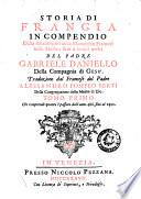 Storia di Francia in compendio dallo stabilimento della monarchia francese nelle Gallie, sino a tempi nostri del padre Gabriele Daniello della Compagnia di Gesù. Traduzione dal francese del padre Alessandro Pompeo Berti dell