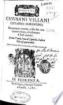 Storia di Giouanni Villani cittadino fiorentino ...