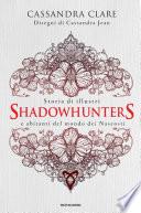 Storia di illustri Shadowhunters e abitanti del mondo dei Nascosti